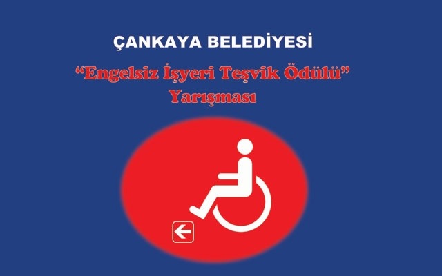 Çankaya’da “Engelsiz İşyeri Teşvik Ödülü” Yarışması