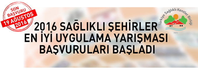 Sağlıklı Şehirler En İyi Uygulama Yarışması 2016 Başvuruları Başladı